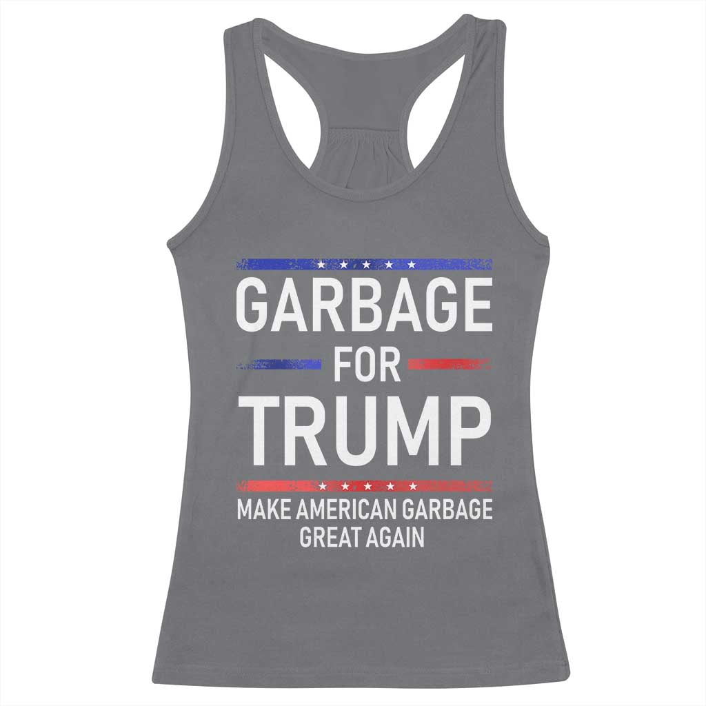 Donald Trump 2024 Racerback Tank Top Garbage For Trump Make American Garbage Great Again TS10 Charcoal Print Your Wear
