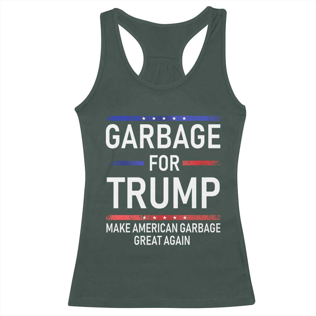 Donald Trump 2024 Racerback Tank Top Garbage For Trump Make American Garbage Great Again TS10 Dark Forest Green Print Your Wear
