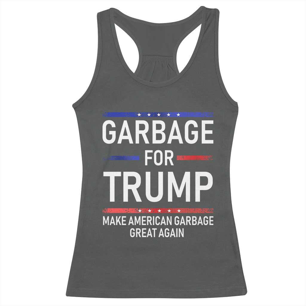 Donald Trump 2024 Racerback Tank Top Garbage For Trump Make American Garbage Great Again TS10 Dark Heather Print Your Wear