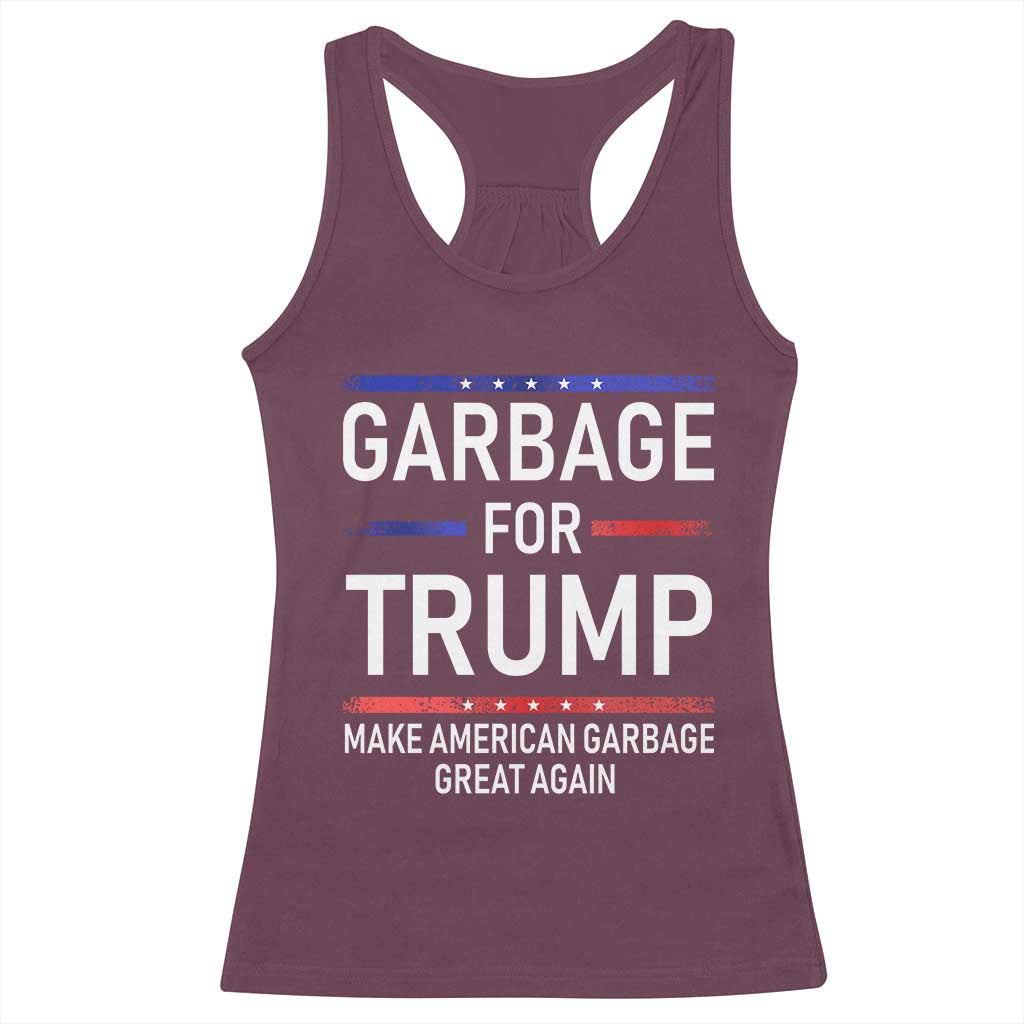Donald Trump 2024 Racerback Tank Top Garbage For Trump Make American Garbage Great Again TS10 Maroon Print Your Wear