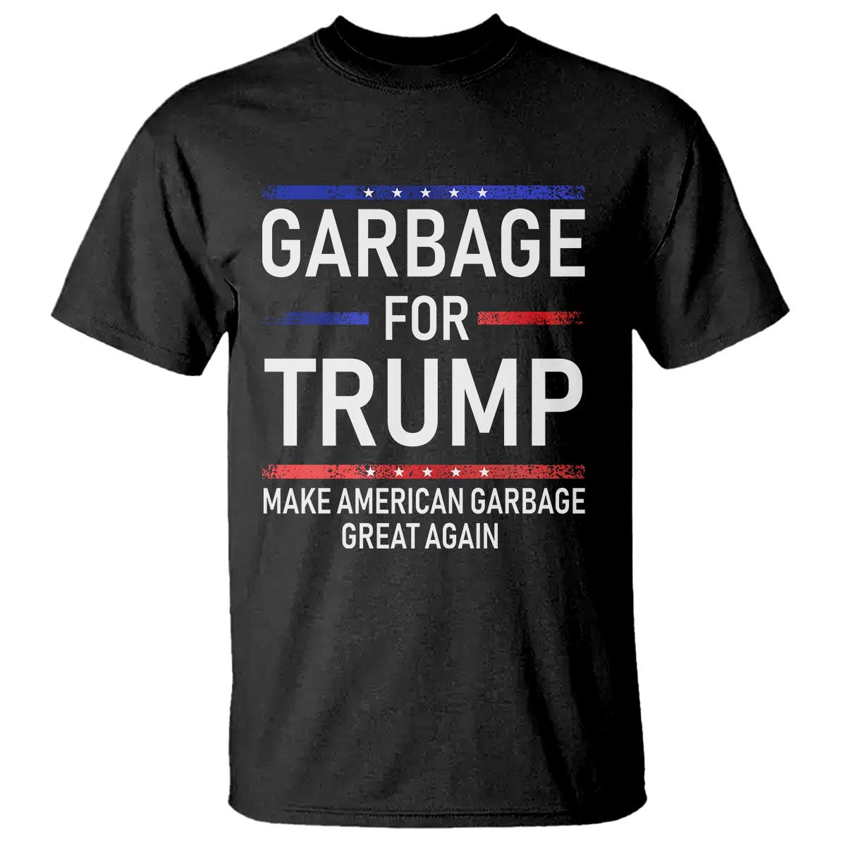 Donald Trump 2024 T Shirt Garbage For Trump Make American Garbage Great Again TS10 Black Print Your Wear