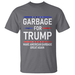 Donald Trump 2024 T Shirt Garbage For Trump Make American Garbage Great Again TS10 Charcoal Print Your Wear