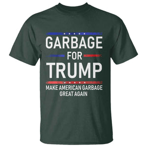 Donald Trump 2024 T Shirt Garbage For Trump Make American Garbage Great Again TS10 Dark Forest Green Print Your Wear