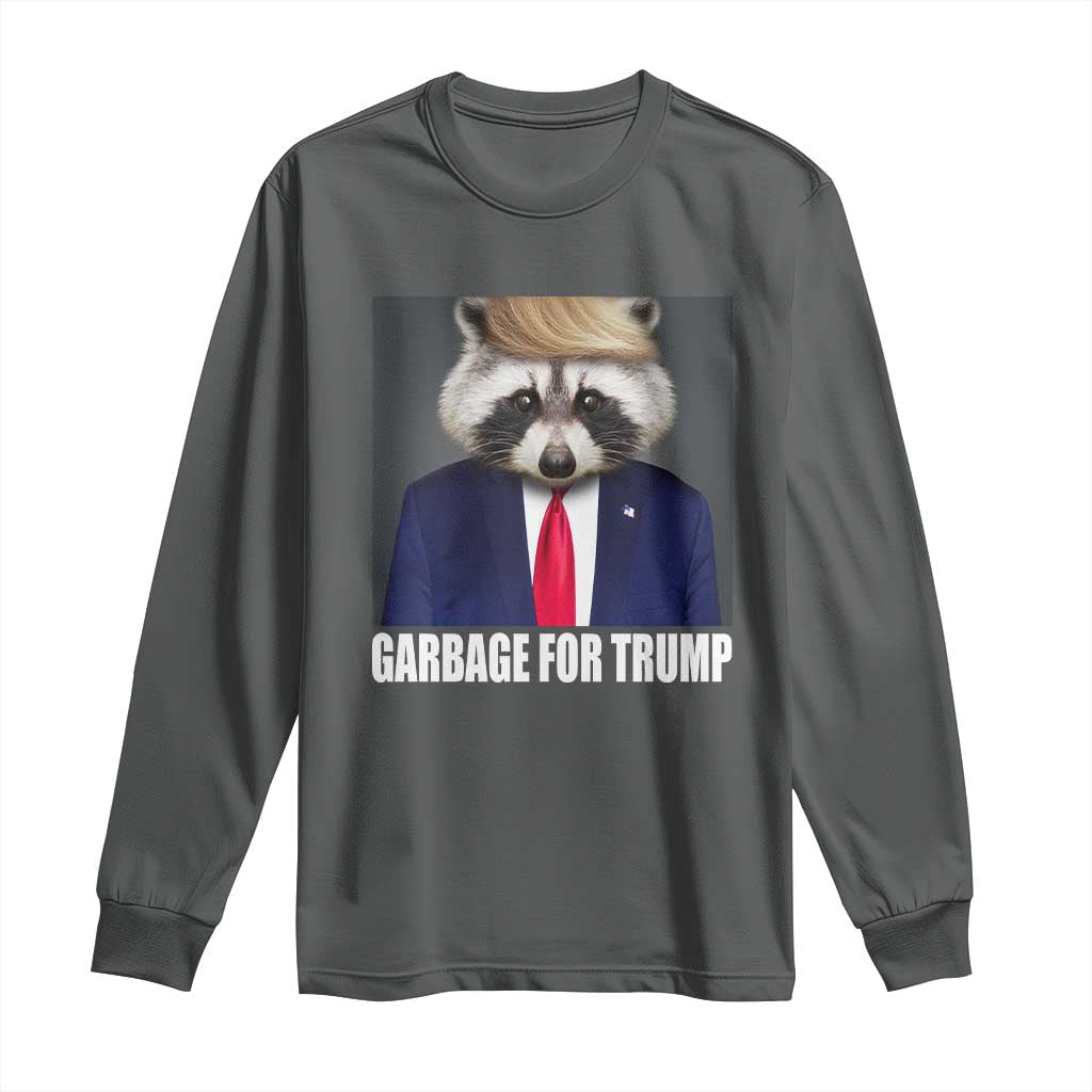 Funny Raccoon Garbage For Trump 2024 Long Sleeve Shirt TS10 Dark Heather Print Your Wear