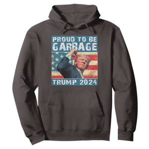Trump 2024 Election Hoodie Proud To Be Garbage Vote Trump President TS10 Dark Chocolate Print Your Wear