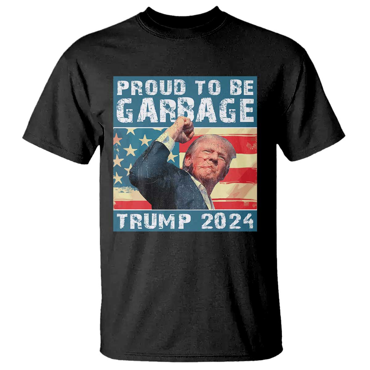Trump 2024 Election T Shirt Proud To Be Garbage Vote Trump President TS10 Black Print Your Wear