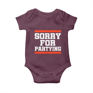 Sorry For Partying Baby Onesie Funny Present TS10 Maroon Print Your Wear