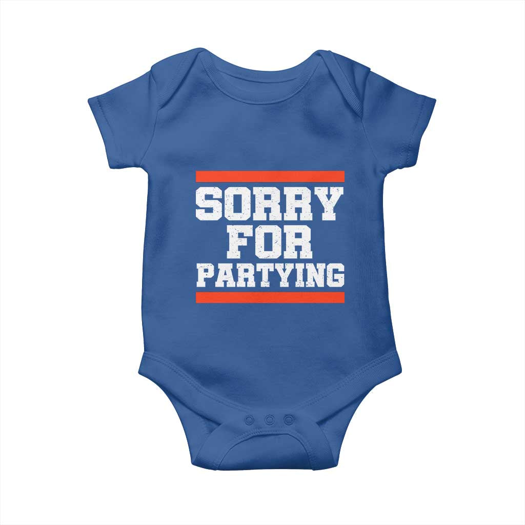 Sorry For Partying Baby Onesie Funny Present TS10 Royal Blue Print Your Wear