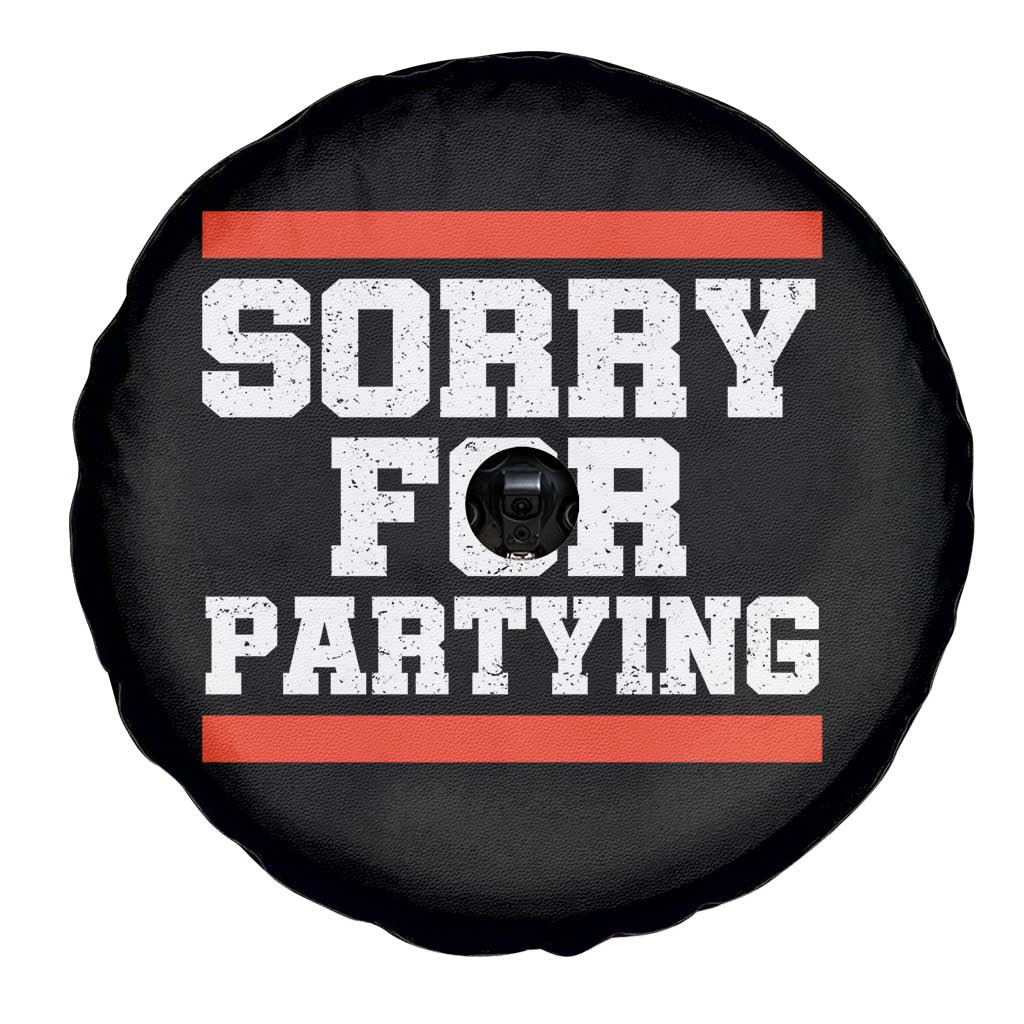 Sorry For Partying Spare Tire Cover Funny Present TS10 Print Your Wear