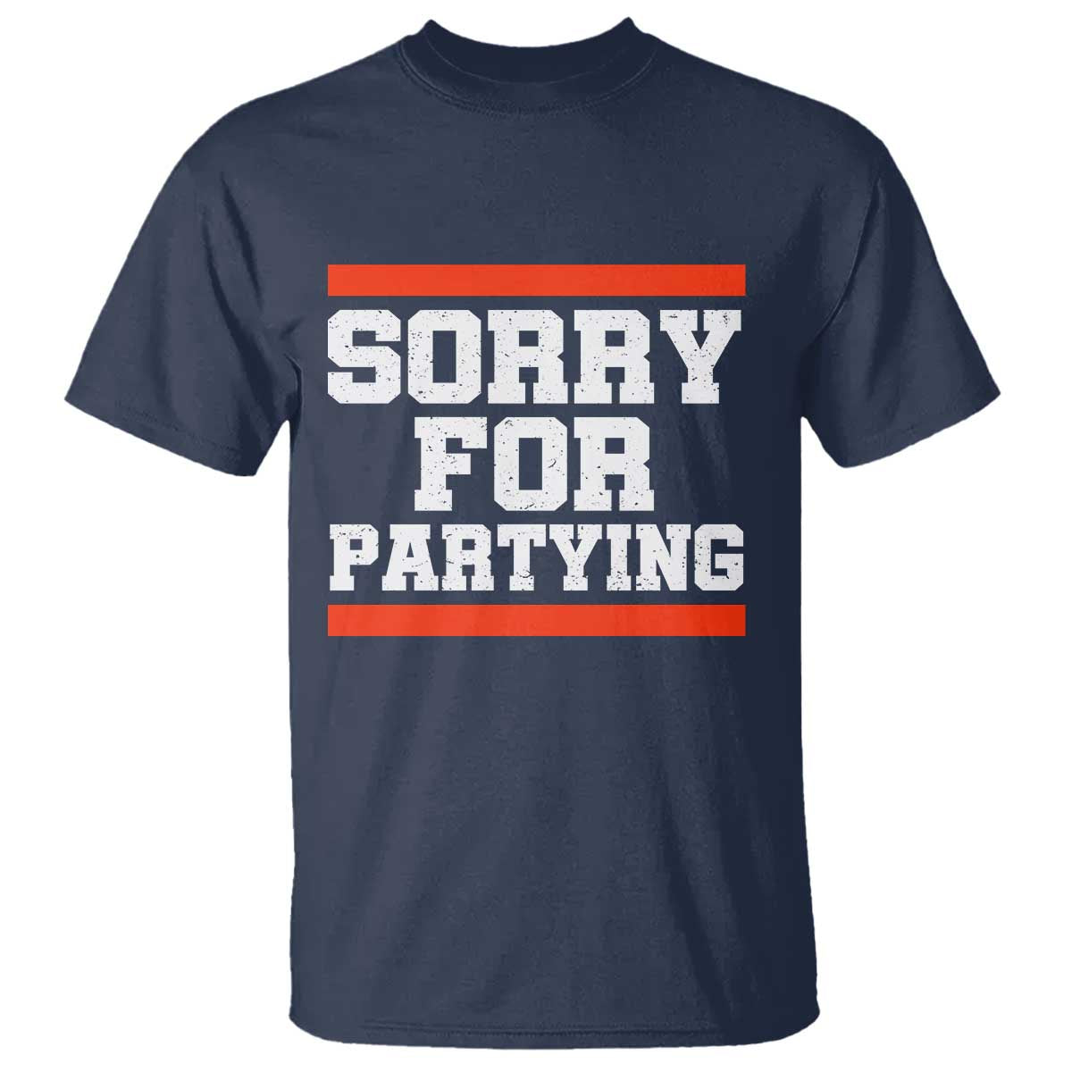 Sorry For Partying T Shirt Funny Present TS10 Navy Print Your Wear