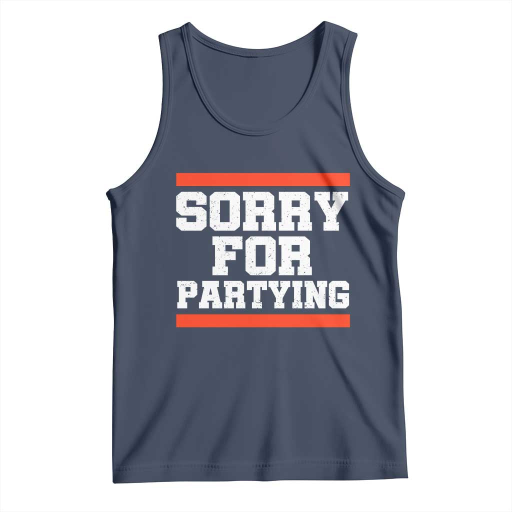 Sorry For Partying Tank Top Funny Present TS10 Navy Print Your Wear