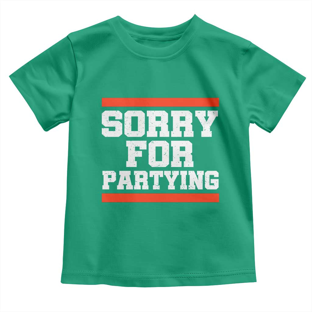 Sorry For Partying Toddler T Shirt Funny Present TS10 Irish Green Print Your Wear