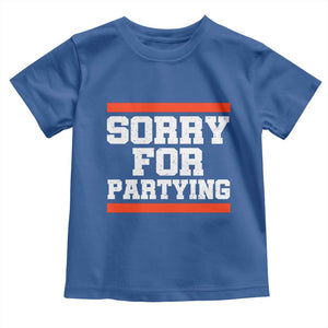 Sorry For Partying Toddler T Shirt Funny Present TS10 Royal Blue Print Your Wear