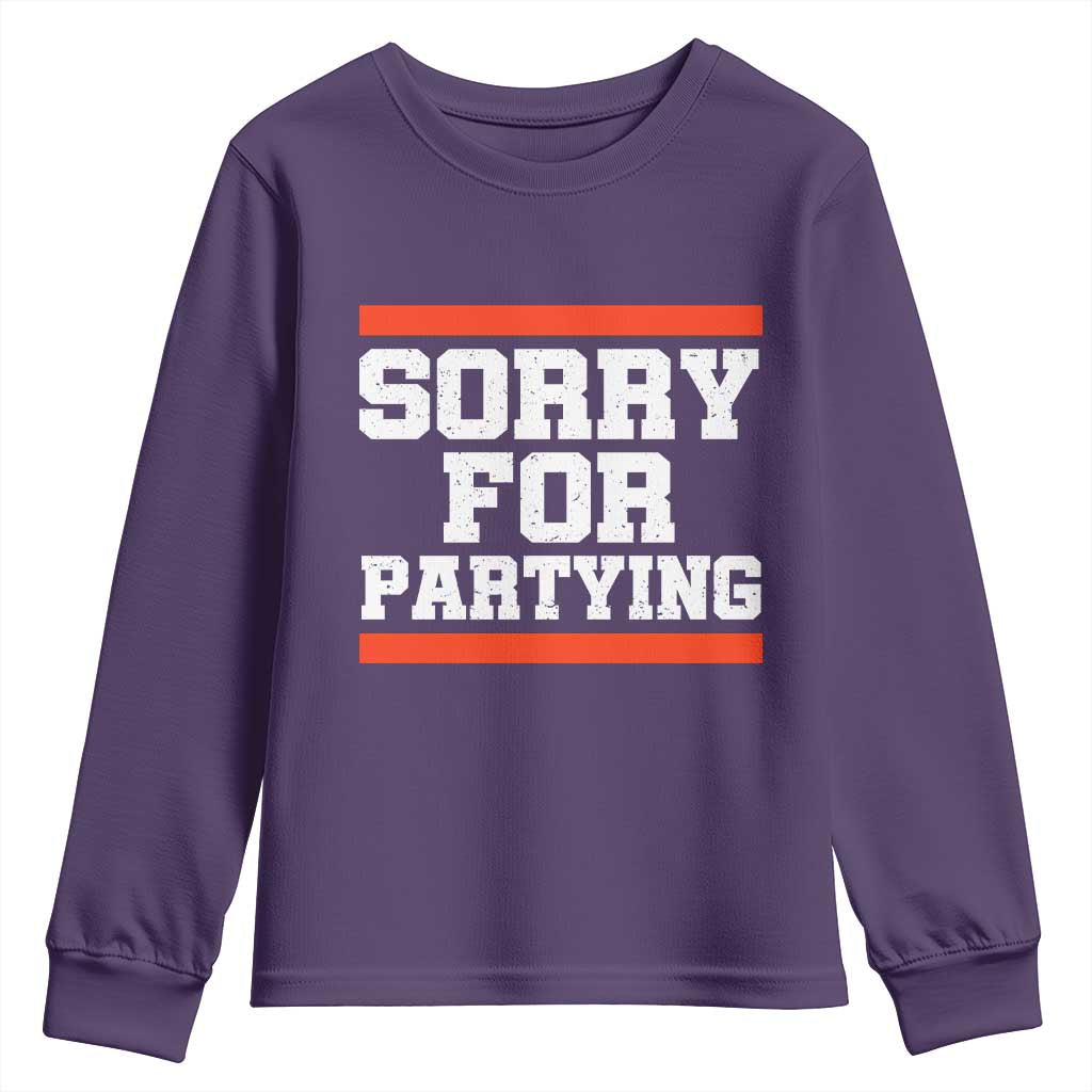 Sorry For Partying Youth Sweatshirt Funny Present TS10 Purple Print Your Wear