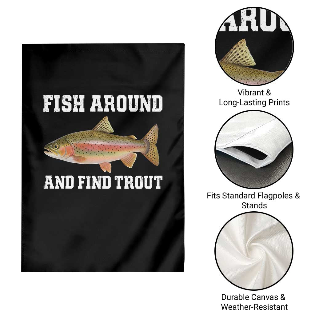 Fish Around and Find Trout Garden Flag Fishing Meme Punny Pun Dad Joke Fisherman Gift TS10 Print Your Wear