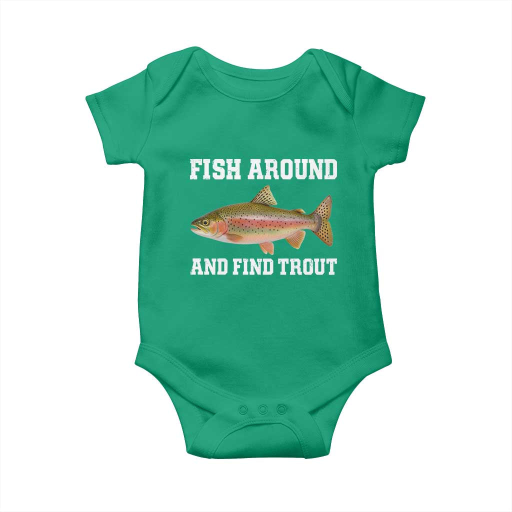 Fish Around and Find Trout Baby Onesie Fishing Meme Punny Pun Dad Joke Fisherman Gift TS10 Irish Green Print Your Wear