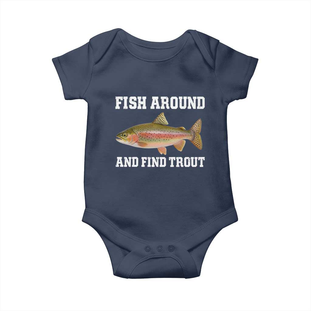 Fish Around and Find Trout Baby Onesie Fishing Meme Punny Pun Dad Joke Fisherman Gift TS10 Navy Print Your Wear