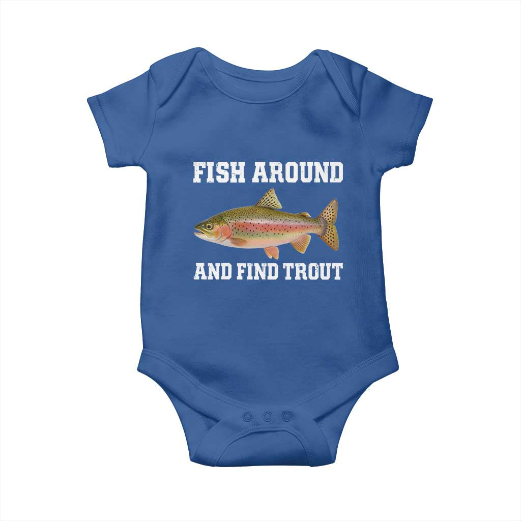 Fish Around and Find Trout Baby Onesie Fishing Meme Punny Pun Dad Joke Fisherman Gift TS10 Royal Blue Print Your Wear