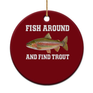 Fish Around and Find Trout Ceramic Ornament Fishing Meme Punny Pun Dad Joke Fisherman Gift TS10 1pc Red Print Your Wear