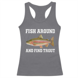 Fish Around and Find Trout Racerback Tank Top Fishing Meme Punny Pun Dad Joke Fisherman Gift TS10 Charcoal Print Your Wear