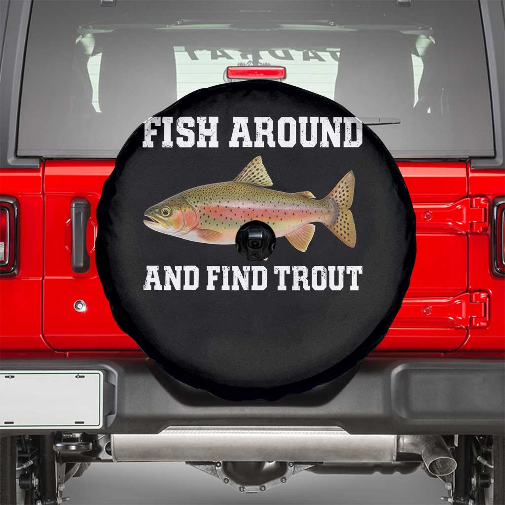 Fish Around and Find Trout Spare Tire Cover Fishing Meme Punny Pun Dad Joke Fisherman Gift TS10 Black Print Your Wear