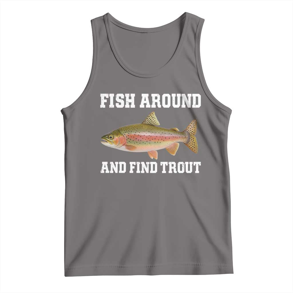 Fish Around and Find Trout Tank Top Fishing Meme Punny Pun Dad Joke Fisherman Gift TS10 Deep Heather Print Your Wear