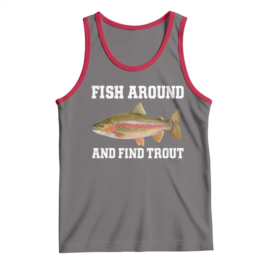 Fish Around and Find Trout Tank Top Fishing Meme Punny Pun Dad Joke Fisherman Gift TS10 Deep Heather Red Print Your Wear