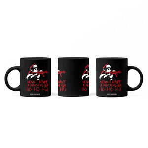 Now I Have A Machine Gun Coffee Mug Funny Retro Christmas 90s Movie Santa Gun Lovers TS10 Print Your Wear