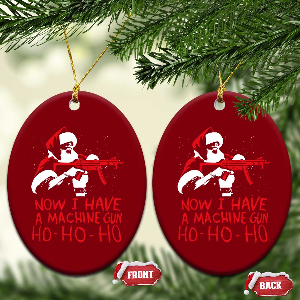 Now I Have A Machine Gun Ceramic Ornament Funny Retro Christmas 90s Movie Santa Gun Lovers TS10 Print Your Wear
