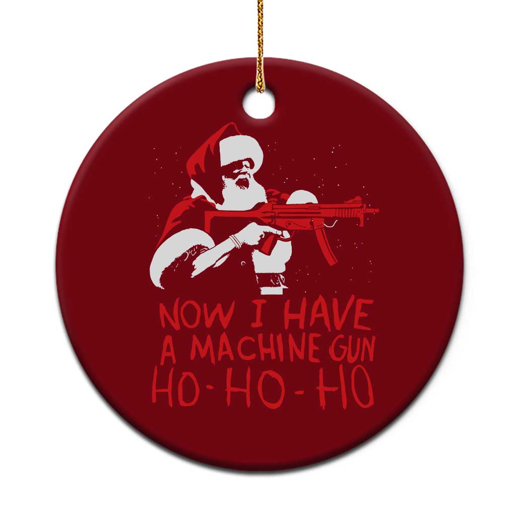 Now I Have A Machine Gun Ceramic Ornament Funny Retro Christmas 90s Movie Santa Gun Lovers TS10 1pc Red Print Your Wear
