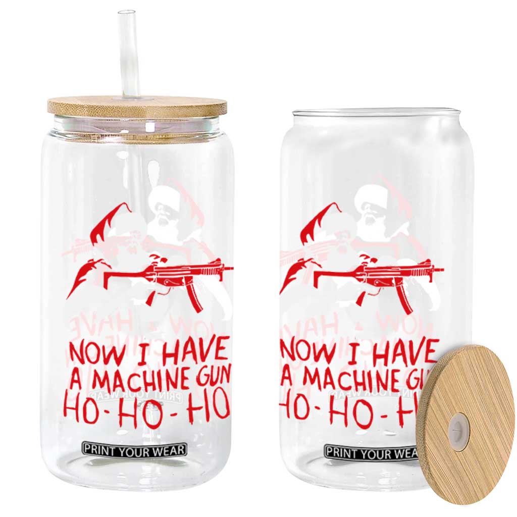 Now I Have A Machine Gun Glass Can Funny Retro Christmas 90s Movie Santa Gun Lovers TS10 Print Your Wear