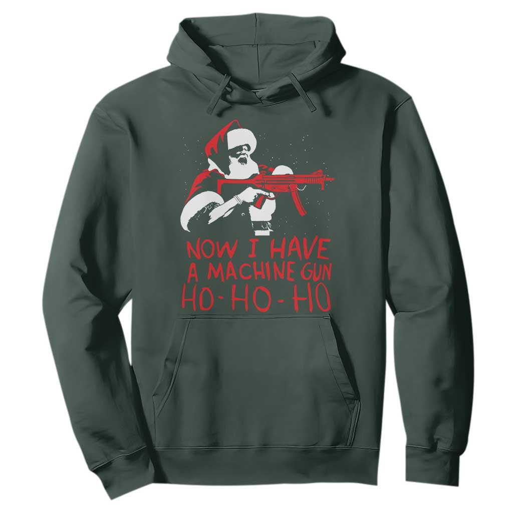 Now I Have A Machine Gun Hoodie Funny Retro Christmas 90s Movie Santa Gun Lovers TS10 Dark Forest Green Print Your Wear