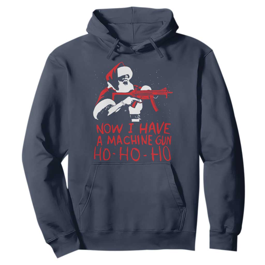 Now I Have A Machine Gun Hoodie Funny Retro Christmas 90s Movie Santa Gun Lovers TS10 Navy Print Your Wear
