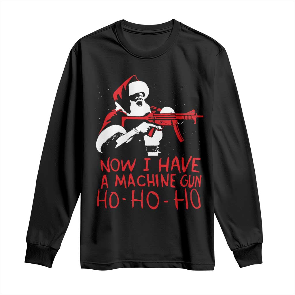 Now I Have A Machine Gun Long Sleeve Shirt Funny Retro Christmas 90s Movie Santa Gun Lovers TS10 Black Print Your Wear