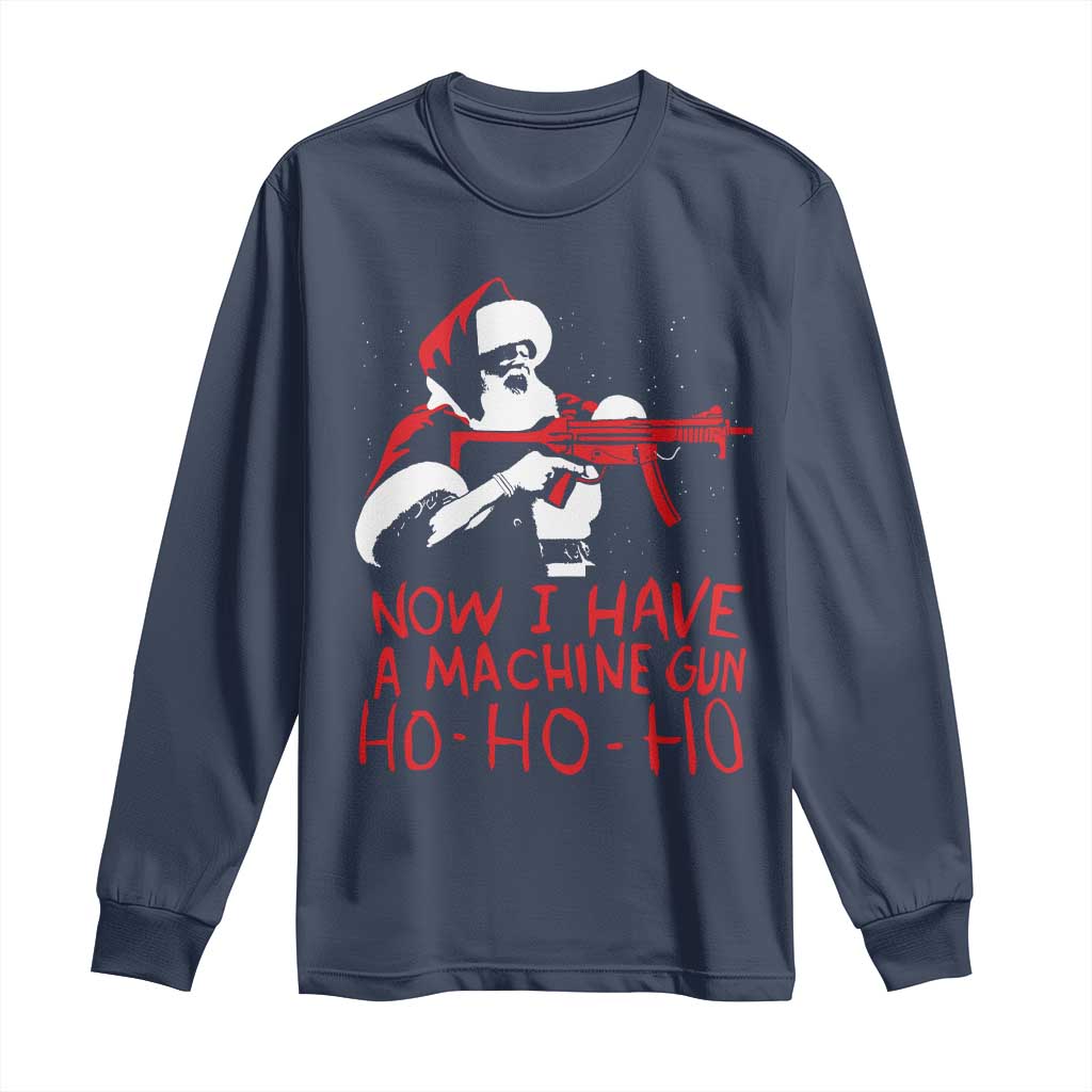 Now I Have A Machine Gun Long Sleeve Shirt Funny Retro Christmas 90s Movie Santa Gun Lovers TS10 Navy Print Your Wear