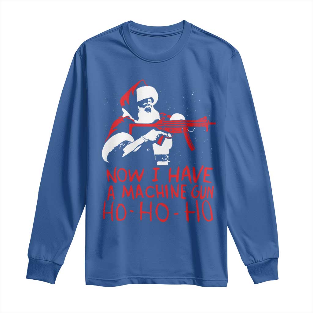Now I Have A Machine Gun Long Sleeve Shirt Funny Retro Christmas 90s Movie Santa Gun Lovers TS10 Royal Blue Print Your Wear