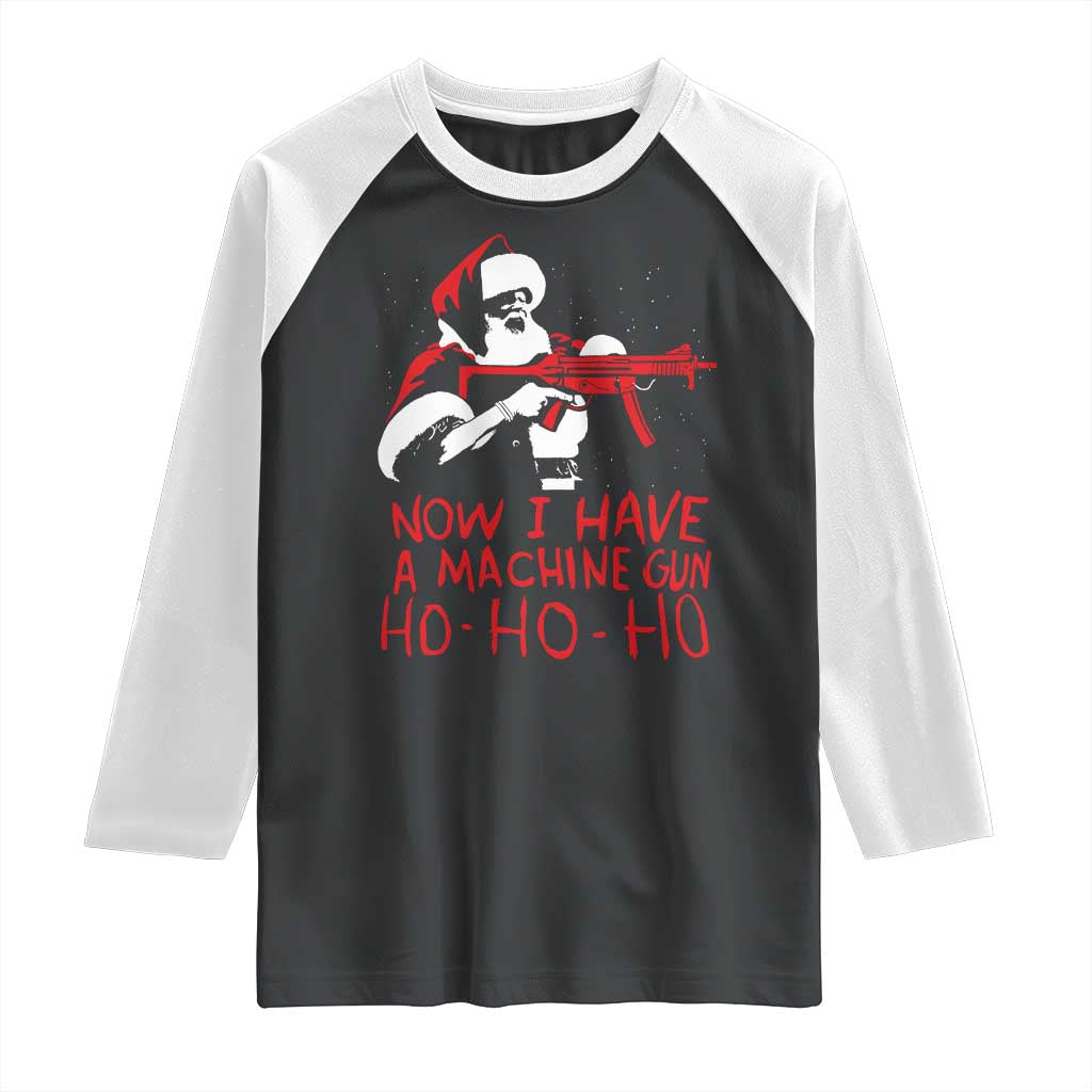 Now I Have A Machine Gun Raglan Shirt Funny Retro Christmas 90s Movie Santa Gun Lovers TS10 Black White Print Your Wear