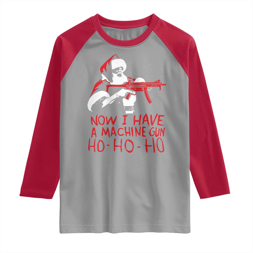 Now I Have A Machine Gun Raglan Shirt Funny Retro Christmas 90s Movie Santa Gun Lovers TS10 Sport Gray Red Print Your Wear