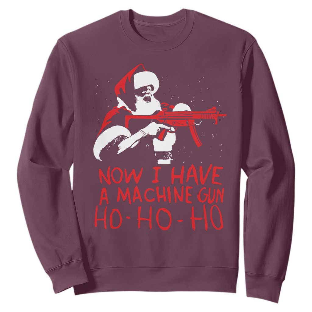 Now I Have A Machine Gun Sweatshirt Funny Retro Christmas 90s Movie Santa Gun Lovers TS10 Maroon Print Your Wear