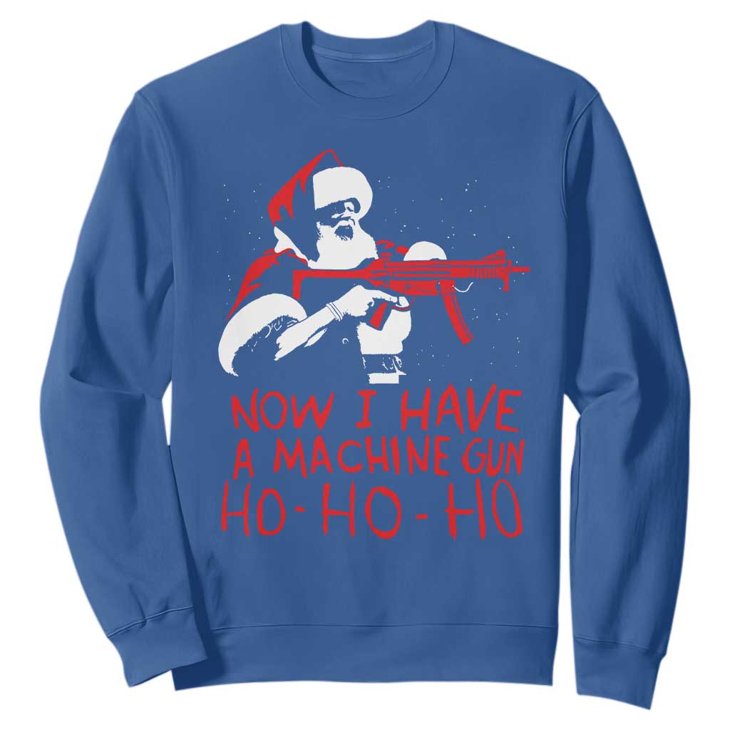 Now I Have A Machine Gun Sweatshirt Funny Retro Christmas 90s Movie Santa Gun Lovers TS10 Royal Blue Print Your Wear