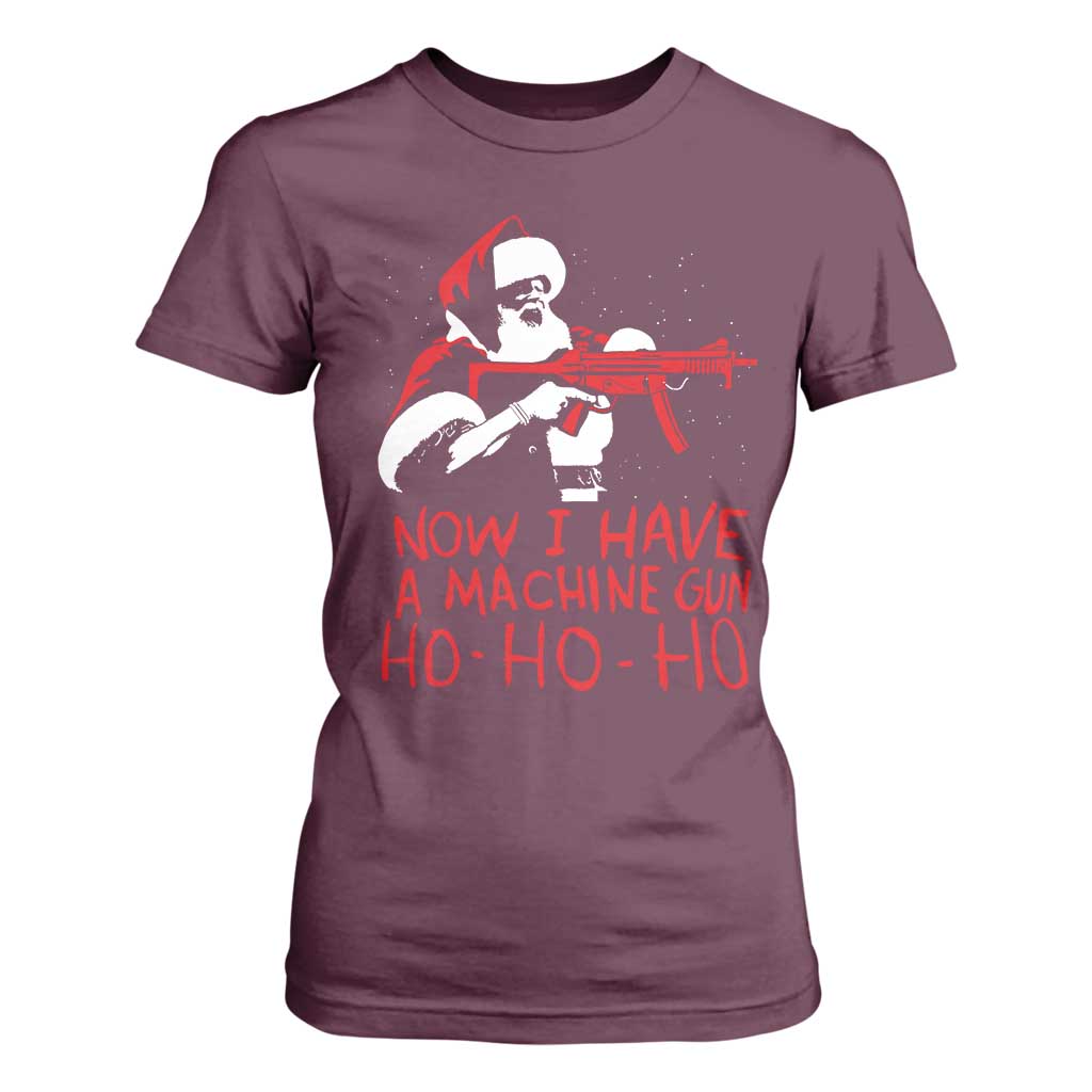 Now I Have A Machine Gun T Shirt For Women Funny Retro Christmas 90s Movie Santa Gun Lovers TS10 Maroon Print Your Wear