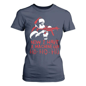 Now I Have A Machine Gun T Shirt For Women Funny Retro Christmas 90s Movie Santa Gun Lovers TS10 Navy Print Your Wear