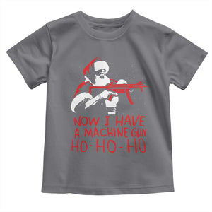 Now I Have A Machine Gun Toddler T Shirt Funny Retro Christmas 90s Movie Santa Gun Lovers TS10 Charcoal Print Your Wear
