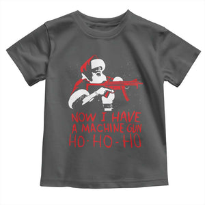 Now I Have A Machine Gun Toddler T Shirt Funny Retro Christmas 90s Movie Santa Gun Lovers TS10 Dark Heather Print Your Wear