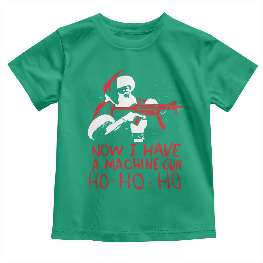 Now I Have A Machine Gun Toddler T Shirt Funny Retro Christmas 90s Movie Santa Gun Lovers TS10 Irish Green Print Your Wear