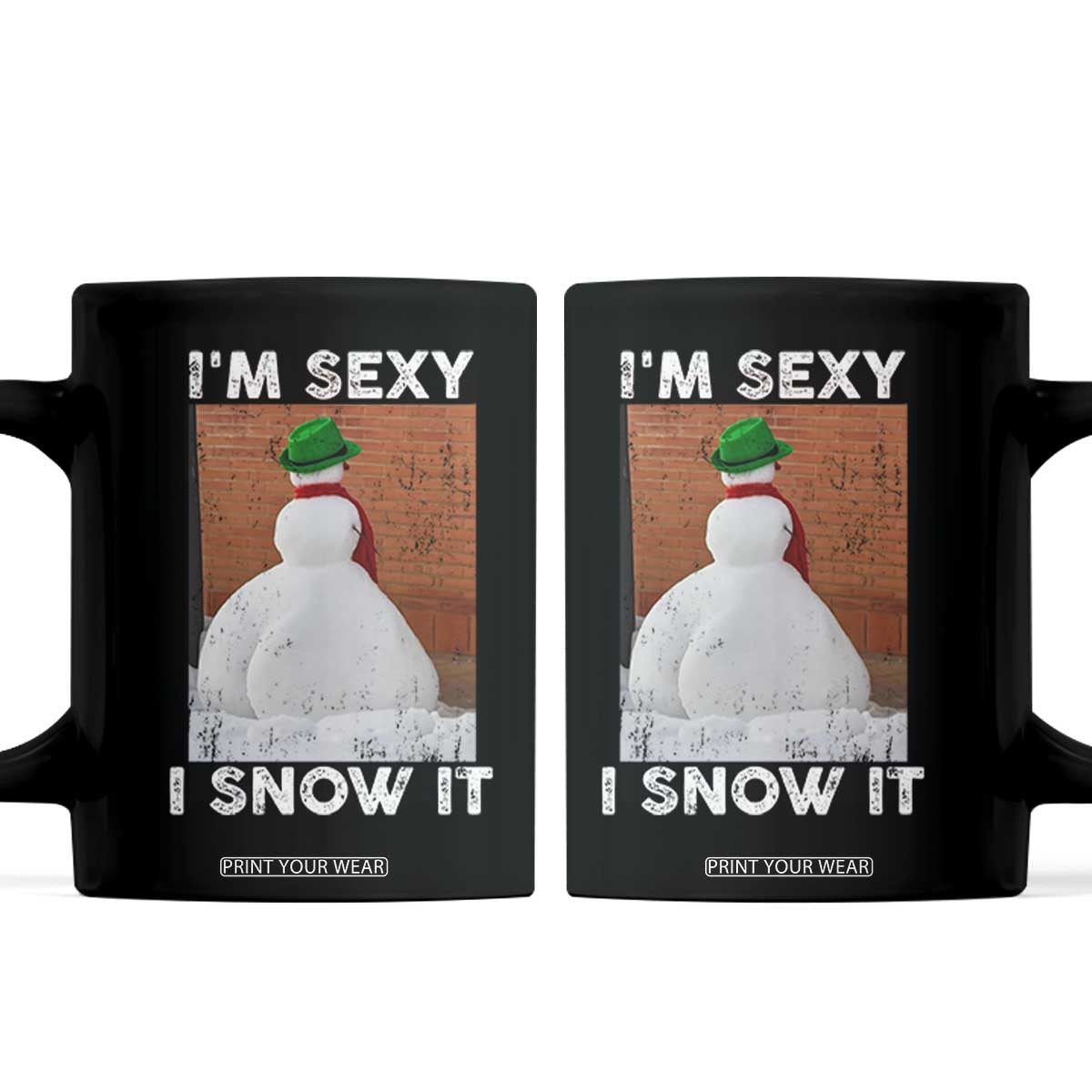 Sarcastic Snowman Coffee Mug Funny Christmas I'm Sexy and I Snow It TS10 Black Print Your Wear