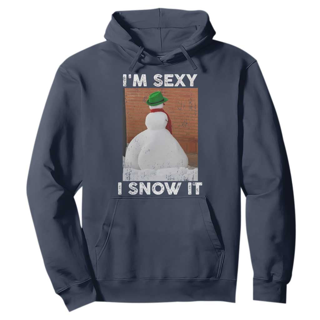 Sarcastic Snowman Hoodie Funny Christmas I'm Sexy and I Snow It TS10 Navy Print Your Wear