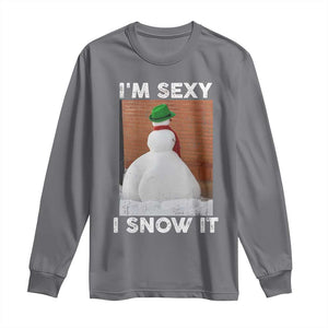 Sarcastic Snowman Long Sleeve Shirt Funny Christmas I'm Sexy and I Snow It TS10 Charcoal Print Your Wear
