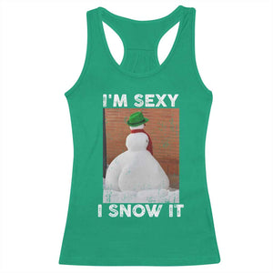 Sarcastic Snowman Racerback Tank Top Funny Christmas I'm Sexy and I Snow It TS10 Irish Green Print Your Wear