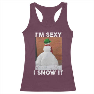 Sarcastic Snowman Racerback Tank Top Funny Christmas I'm Sexy and I Snow It TS10 Maroon Print Your Wear